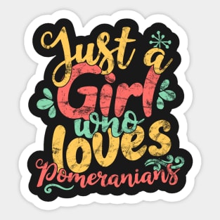 Just A Girl Who Loves Pomeranians Gifts for Dog Lovers print Sticker